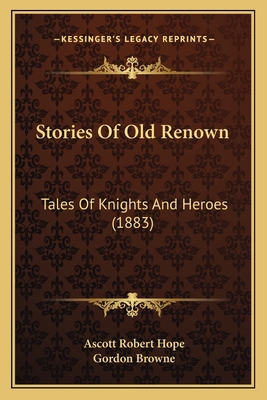 Stories Of Old Renown: Tales Of Knights And Her... [German] 1165541963 Book Cover