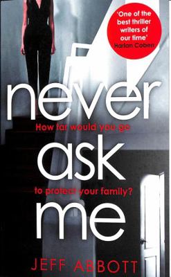 Never Ask Me: The heart-stopping thriller with ... 0751576093 Book Cover