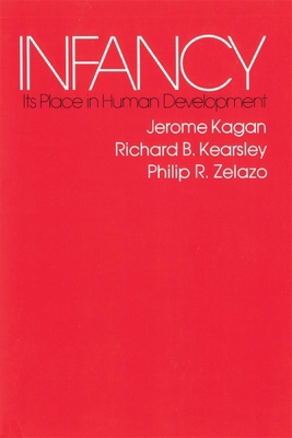 Infancy: Its Place in Human Development, with a... 0674452615 Book Cover