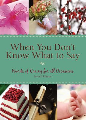 When You Don't Know What to Say: Words of Carin... 1572933798 Book Cover