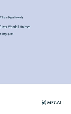 Oliver Wendell Holmes: in large print 3387026730 Book Cover