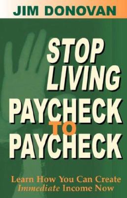 Stop Living Paycheck to Paycheck: Learn How You... 0978689151 Book Cover