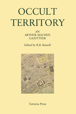 Occult Territory: An Arthur Machen Gazetteer B0942GPFT5 Book Cover