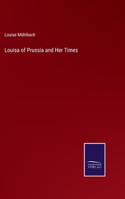 Louisa of Prussia and Her Times 3752575514 Book Cover