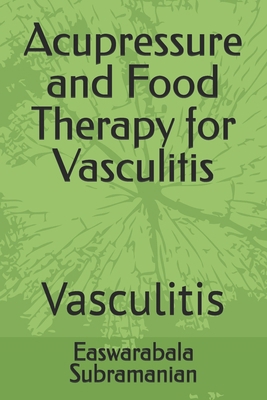 Acupressure and Food Therapy for Vasculitis: Va... B0CQYXZBT4 Book Cover