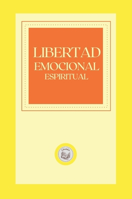 Libertad Emocional Espiritual [Spanish] B099BZ79VY Book Cover