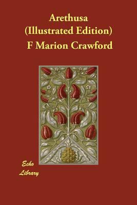 Arethusa (Illustrated Edition) 1406810886 Book Cover