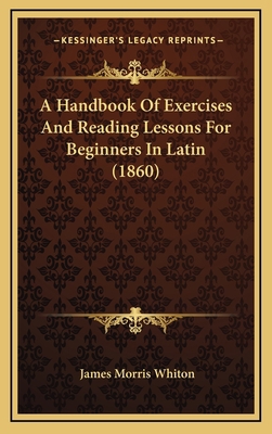 A Handbook of Exercises and Reading Lessons for... 1164739530 Book Cover