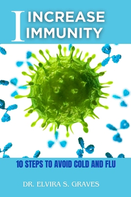Increase Immunity: 10 Steps To Avoid Cold And Flu B0CZL5QBYT Book Cover