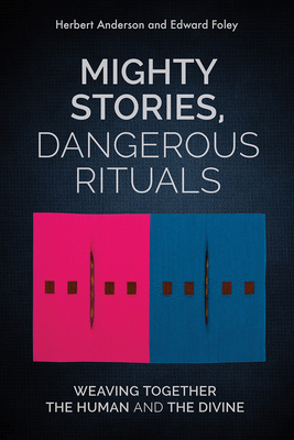 Mighty Stories, Dangerous Rituals: Weaving Toge... 1506454798 Book Cover