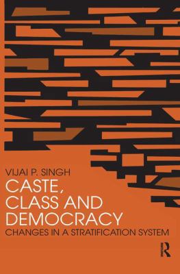 Caste, Class and Democracy 1138520063 Book Cover