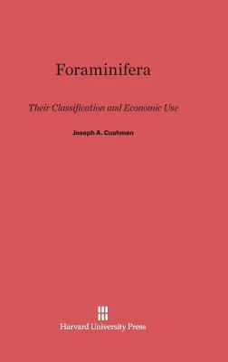 Foraminifera: Their Classification and Economic... 0674330854 Book Cover