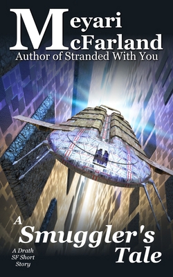 A Smuggler's Tale: A Drath SF Short Story 1643090542 Book Cover