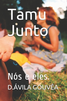 Tamu Junto: Nós e eles. [Portuguese] 1656198002 Book Cover
