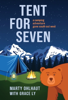 Tent for Seven: A Camping Adventure Gone South ... 1954861109 Book Cover