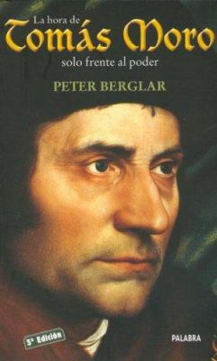 La hora de Tomás Moro: Solo frente al poder [Spanish] 8482398385 Book Cover