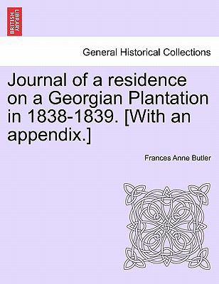 Journal of a Residence on a Georgian Plantation... 1241329818 Book Cover