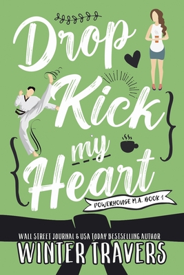 Dropkick My Heart: Powerhouse M.A. Series 1544299753 Book Cover