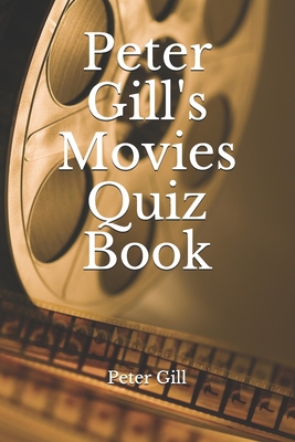 Peter Gill's Movies Quiz Book B08VX174GT Book Cover