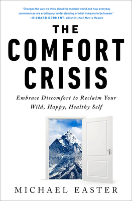 The Comfort Crisis: Embrace Discomfort to Recla... 0593138767 Book Cover