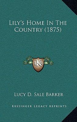 Lily's Home In The Country (1875) 1167061780 Book Cover