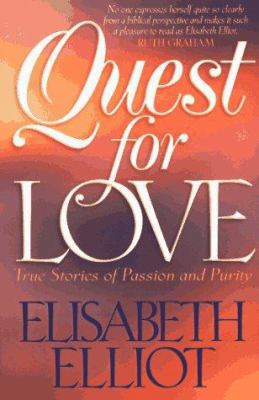 Quest for Love: True Stories of Passion and Purity 0800756053 Book Cover