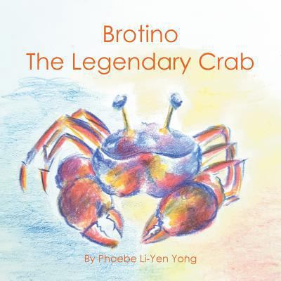 Brotino the Legendary Crab 1543748724 Book Cover