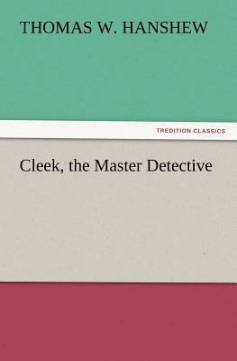 Cleek, the Master Detective 3847224379 Book Cover