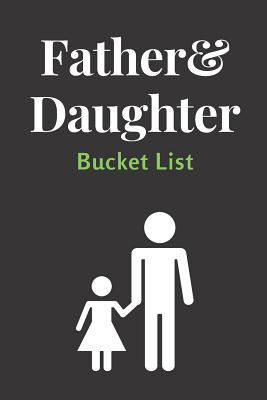 Father & Daughter Bucket List 1073155994 Book Cover