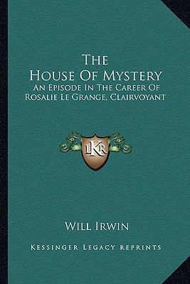 The House Of Mystery: An Episode In The Career ... 1162794070 Book Cover