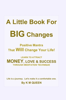 A Little Book For Big Changes - Positive Mantra... B091F3HL62 Book Cover