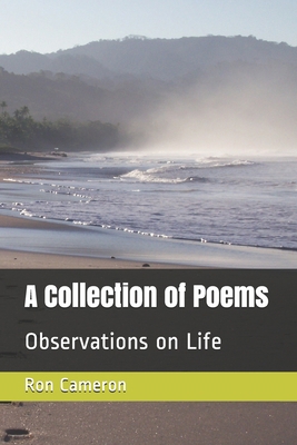 A Collection of Poems: Observations on Life 197314476X Book Cover