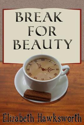 Break for Beauty 148025682X Book Cover