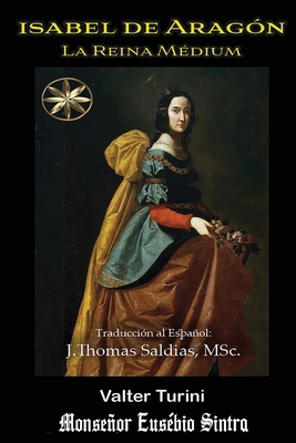 Isabel de Aragón: La Reina Médium [Spanish] 1088258603 Book Cover