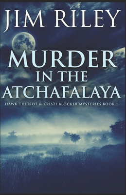 Murder In The Atchafalaya B08KHGGXZ1 Book Cover