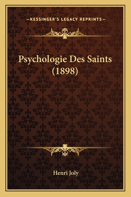 Psychologie Des Saints (1898) [French] 1167552164 Book Cover