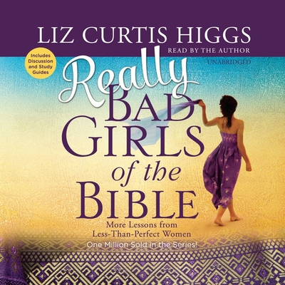 Really Bad Girls of the Bible: More Lessons fro... 1504650476 Book Cover