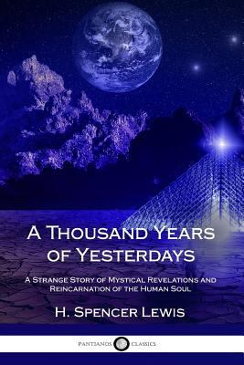 A Thousand Years of Yesterdays: A Strange Story... 1387870947 Book Cover