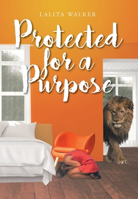 Protected for a Purpose 1098042743 Book Cover