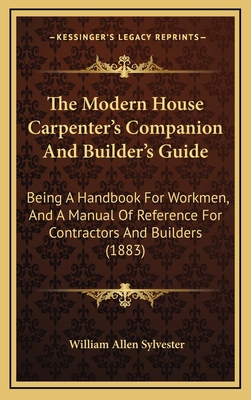 The Modern House Carpenter's Companion And Buil... 1165625695 Book Cover