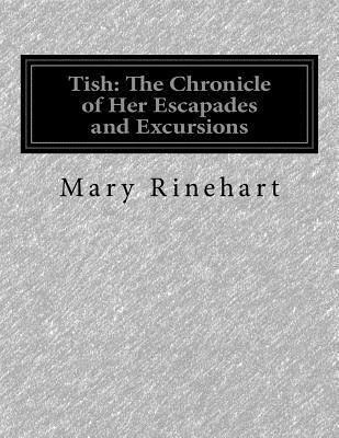 Tish: The Chronicle of Her Escapades and Excurs... 1500113069 Book Cover