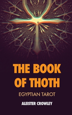 The Book of Thoth: Egyptian Tarot B0863TW7JR Book Cover