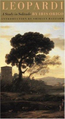 Leopardi: A Study in Solitude 1885983441 Book Cover