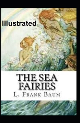 The Sea Fairies Illustrated B08CPDL6VR Book Cover