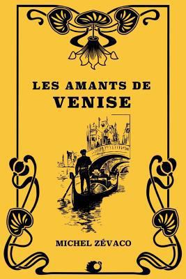 Les Amants de Venise [French] 1725649586 Book Cover