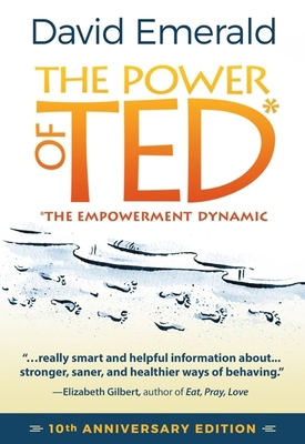 The Power of Ted* (*The Empowerment Dynamic): 1... 0996871802 Book Cover