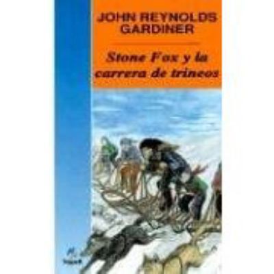 Stone Fox y la Carrera de Trineos = Stone Fox [Spanish] 8427932324 Book Cover