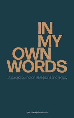 In My Own Words: A guided journal on life, less... 1957092440 Book Cover