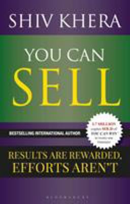 You Can Sell: Results Are Rewarded, Efforts Aren't 1472965922 Book Cover