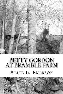 Betty Gordon at Bramble Farm 1727773926 Book Cover